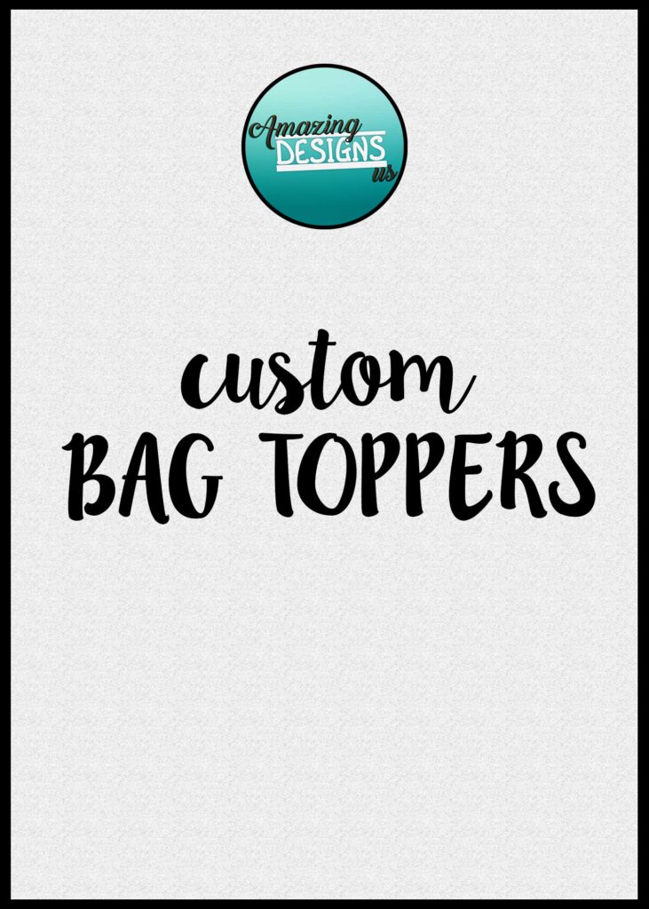 How To Make Custom Bag Toppers